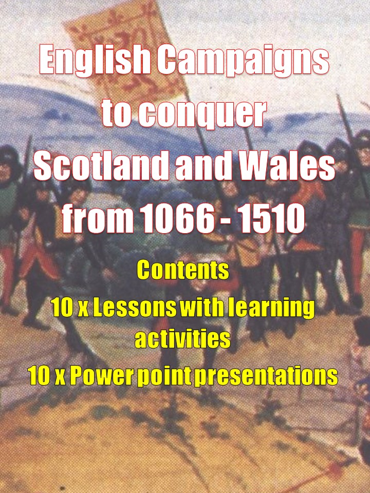 English Campaigns to Conquer Scotland and Wales from 1066 to 1510 teaching unit