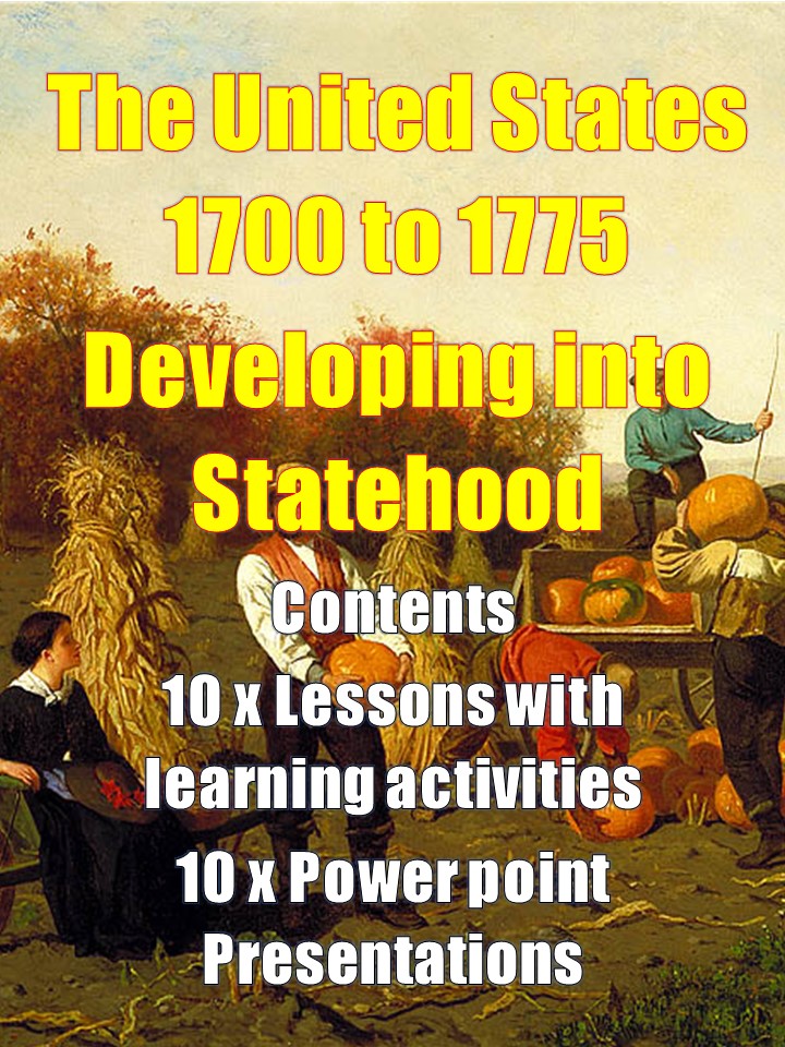 The United States 1700 to 1775 Developing into Statehood teaching unit